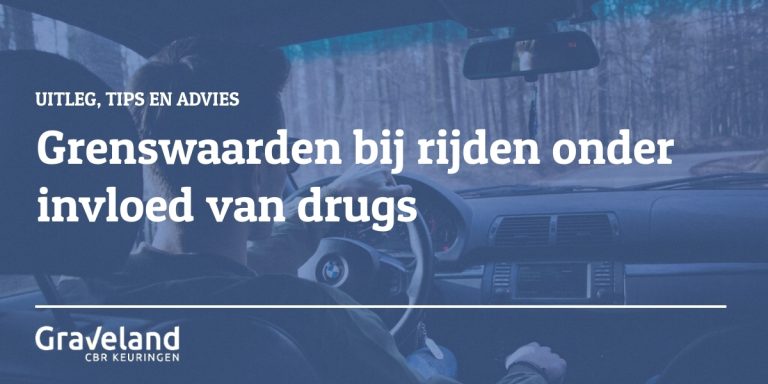 Grenswaarden Bij Rijden Onder Invloed Van Drugs | Graveland CBR Keuringen